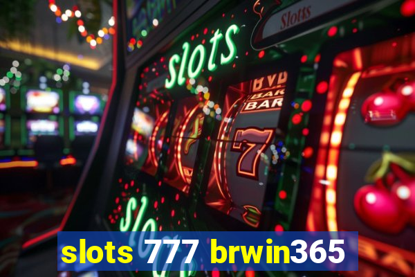 slots 777 brwin365